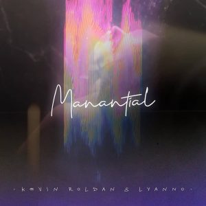 Kevin Roldan Ft. Lyanno – Manantial